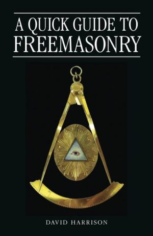 A Quick Guide To Freemasonry - Esoteric Books Australia