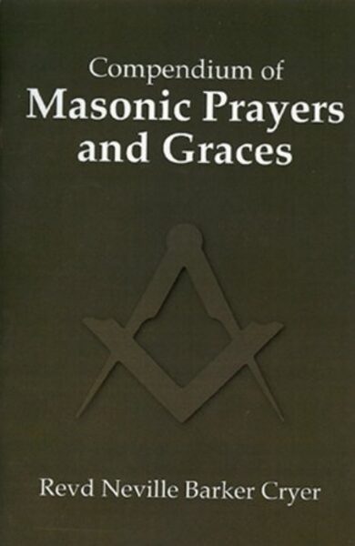 Compendium Of Masonic Prayers And Graces