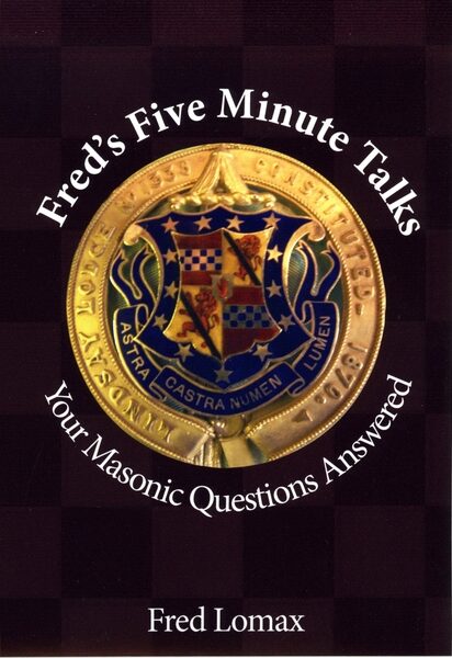 Fred’s Five Minute Talks: Your Masonic Questions Answered