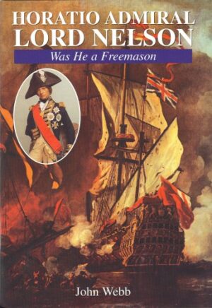Horatio Admiral Lord Nelson - Was He A Freemason - Esoteric Books Australia