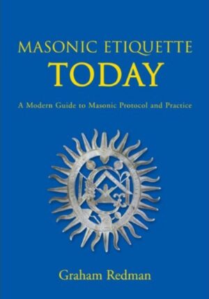 Masonic Etiquette Today- A Modern Guide to Masonic Protocol - Esoteric Books Australia