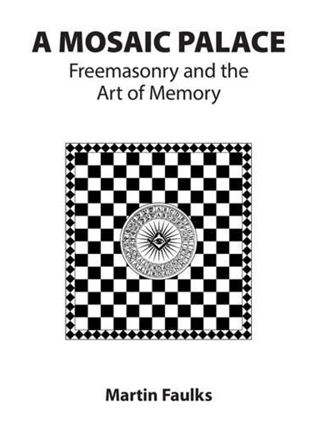 A Mosaic Palace: Freemasonry And The Art Of Memory