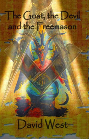The Goat, the devil, and the freemason 9780955035289 - Esoteric Books Australia