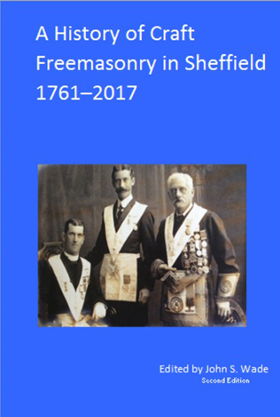A History Of Craft Freemasonry In Sheffield 1761-2017