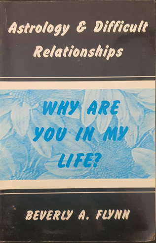Astrology and Difficult Relationships - Why Are You in My Life - Esoteric Books Australia