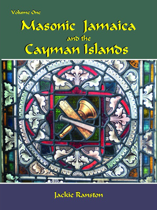 Masonic Jamaica And The Cayman Islands Vol 1