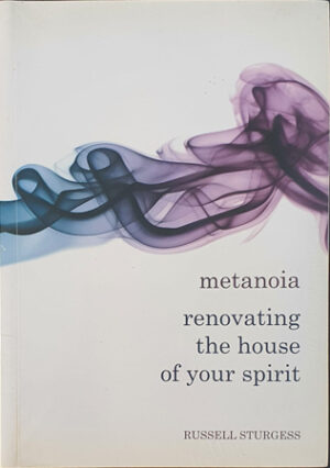 Metanoia - Renovating the house of your spirit - Esoteric Books Australia