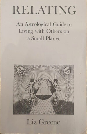 Relating - An Astrological Guide to Living With Others on a Small Planet - Esoteric Books Australia