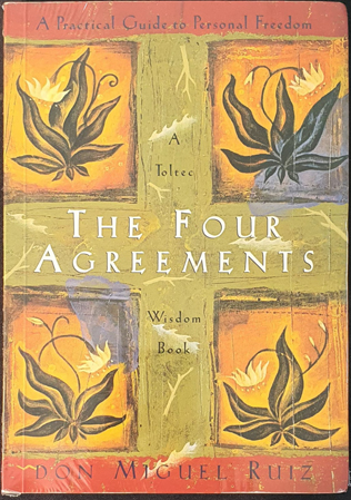The Four Agreements: Practical Guide to Personal Freedom